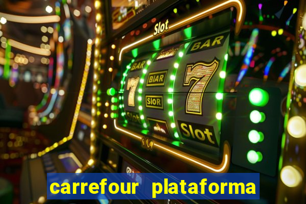 carrefour plataforma de jogos